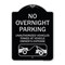 Signmission No Overnight Parking Unauthorized Vehicles Towed Heavy-Gauge Alum Sign, 24" x 18", BS-1824-23829 A-DES-BS-1824-23829 - alternate 1